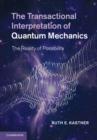 The Transactional Interpretation of Quantum Mechanics : The Reality of Possibility - eBook