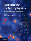 Astrometry for Astrophysics : Methods, Models, and Applications - eBook