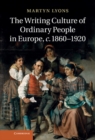 Writing Culture of Ordinary People in Europe, c.1860-1920 - eBook