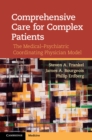 Comprehensive Care for Complex Patients : The Medical-Psychiatric Coordinating Physician Model - eBook