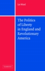 Politics of Liberty in England and Revolutionary America - eBook