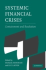 Systemic Financial Crises : Containment and Resolution - eBook