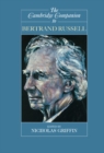 The Cambridge Companion to Bertrand Russell - Nicholas Griffin
