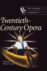 Cambridge Companion to Twentieth-Century Opera - eBook