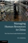 Managing Human Resources in China : The View from Inside Multinationals - eBook