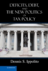 Deficits, Debt, and the New Politics of Tax Policy - eBook