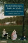 Books for Children, Books for Adults : Age and the Novel from Defoe to James - eBook