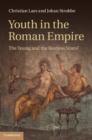 Youth in the Roman Empire : The Young and the Restless Years? - eBook
