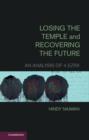 Losing the Temple and Recovering the Future : An Analysis of 4 Ezra - eBook