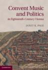 Convent Music and Politics in Eighteenth-Century Vienna - eBook