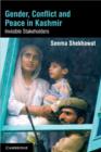 Gender, Conflict and Peace in Kashmir : Invisible Stakeholders - eBook