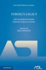 Turing's Legacy : Developments from Turing's Ideas in Logic - eBook