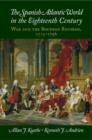 The Spanish Atlantic World in the Eighteenth Century : War and the Bourbon Reforms, 1713–1796 - eBook
