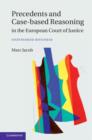 Precedents and Case-Based Reasoning in the European Court of Justice : Unfinished Business - eBook