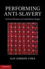 Performing Anti-Slavery : Activist Women on Antebellum Stages - eBook