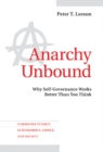 Anarchy Unbound : Why Self-Governance Works Better Than You Think - eBook