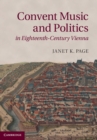 Convent Music and Politics in Eighteenth-Century Vienna - eBook