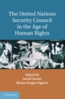 The United Nations Security Council in the Age of Human Rights - eBook
