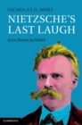 Nietzsche's Last Laugh : Ecce Homo as Satire - eBook