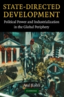 State-Directed Development : Political Power and Industrialization in the Global Periphery - eBook