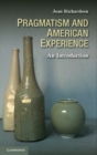 Pragmatism and American Experience : An Introduction - eBook