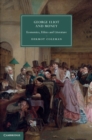 George Eliot and Money : Economics, Ethics and Literature - eBook