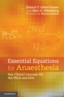 Essential Equations for Anaesthesia : Key Clinical Concepts for the FRCA and EDA - eBook
