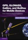 GPS, GLONASS, Galileo, and BeiDou for Mobile Devices : From Instant to Precise Positioning - eBook
