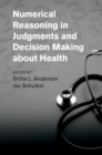 Numerical Reasoning in Judgments and Decision Making about Health - eBook