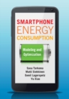 Smartphone Energy Consumption : Modeling and Optimization - eBook