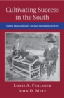 Cultivating Success in the South : Farm Households in the Postbellum Era - eBook