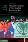 Popular Governance of Post-Conflict Reconstruction : The Role of International Law - eBook