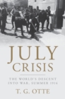 July Crisis : The World's Descent into War, Summer 1914 - eBook