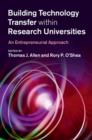 Building Technology Transfer within Research Universities : An Entrepreneurial Approach - eBook