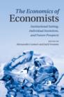 Economics of Economists : Institutional Setting, Individual Incentives, and Future Prospects - eBook