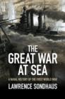 The Great War at Sea : A Naval History of the First World War - eBook