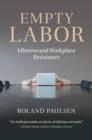 Empty Labor : Idleness and Workplace Resistance - eBook