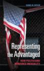 Representing the Advantaged : How Politicians Reinforce Inequality - eBook
