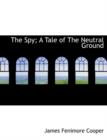 The Spy; A Tale of the Neutral Ground - Book