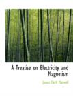 A Treatise on Electricity and Magnetism - Book