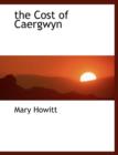 The Cost of Caergwyn - Book