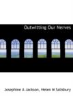 Outwitting Our Nerves - Book