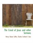 The Creed of Jesus and Other Sermons - Book