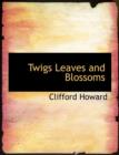 Twigs Leaves and Blossoms - Book