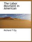 The Labor Movment in American - Book