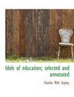 Idols of Education; Selected and Annotated - Book