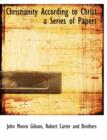 Christianity According to Christ a Series of Papers - Book