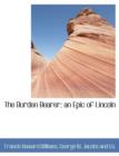 The Burden Bearer; An Epic of Lincoln - Book