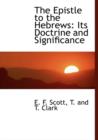 The Epistle to the Hebrews : Its Doctrine and Significance - Book