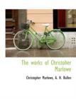 The Works of Christoher Marlowe - Book